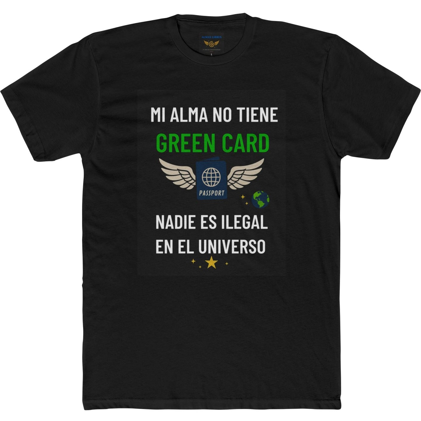 “Mi alma no tiene green card-Camiseta Unisex de Algodón –