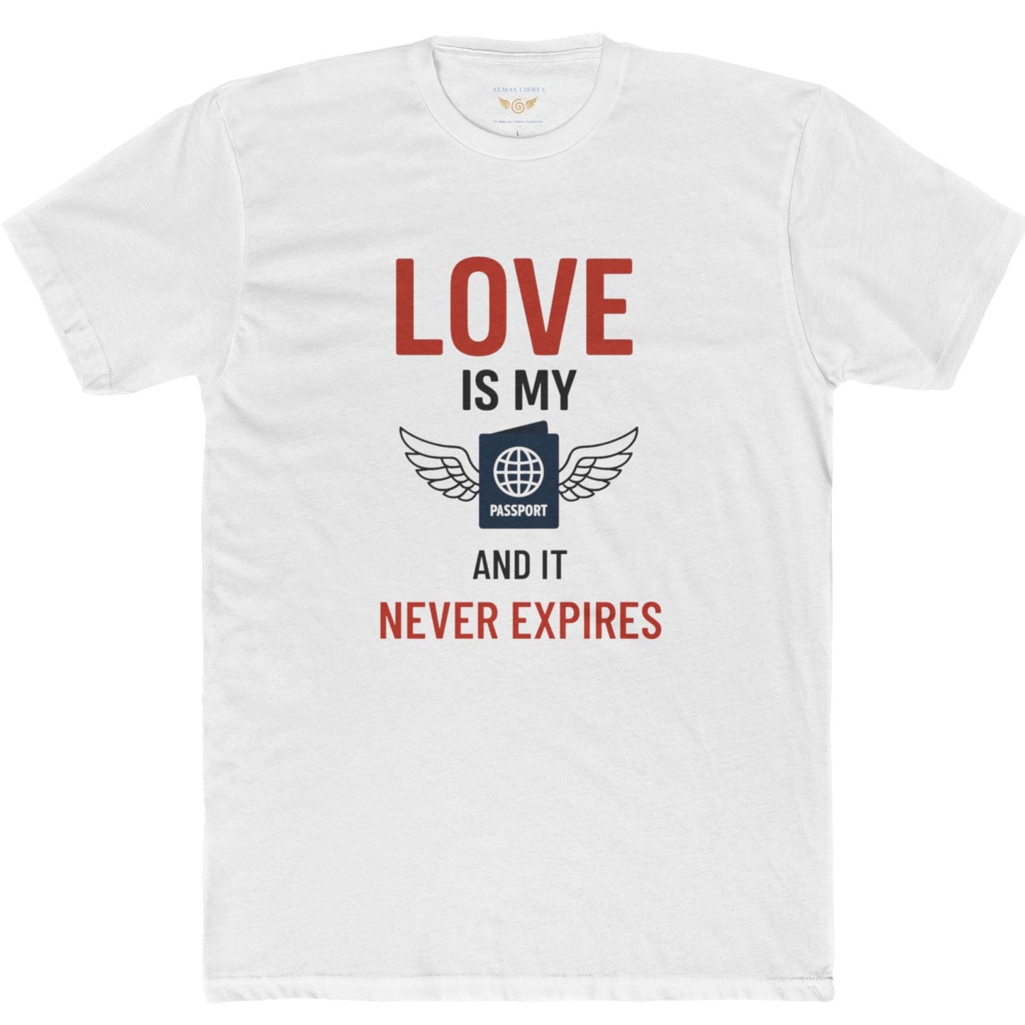 “Love Is My Passport and It Never Expires” Unisex Cotton Tee –