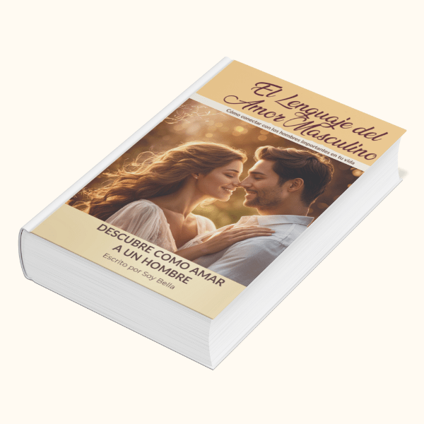 El Lenguaje del Amor Masculino: Descubre Cómo Amar a un Hombre - SoyBella