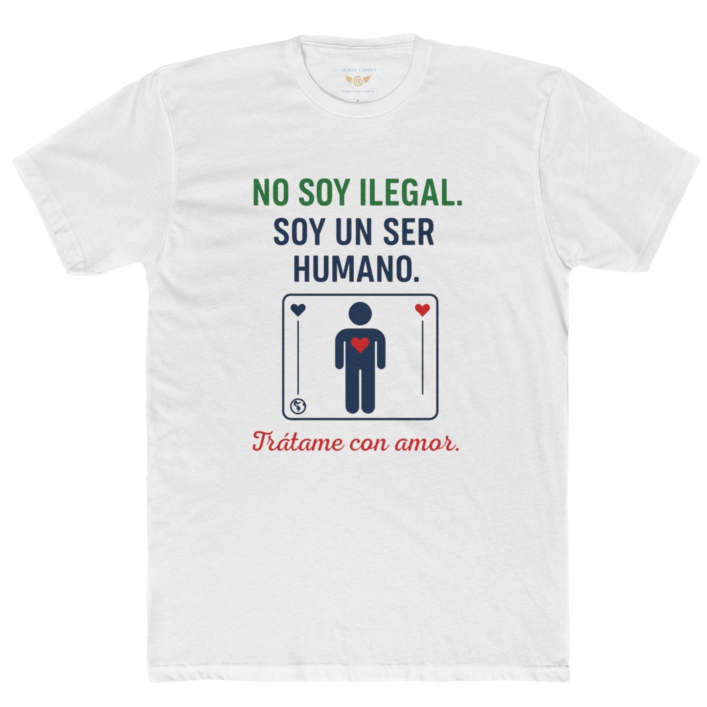 "No Soy Ilegal, Soy un Ser Humano", Trátame con Amor Camiseta de Algodón Unisex –