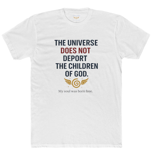 The Universe Does Not Deport the Children of God – Unisex Cotton Tee