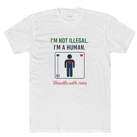 “I’m Not Illegal, I’m a Human Being”, Treat Me with Love