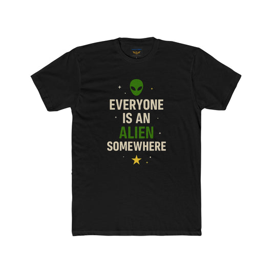 “Everyone Is an Alien Somewhere” Unisex Cotton Tee –